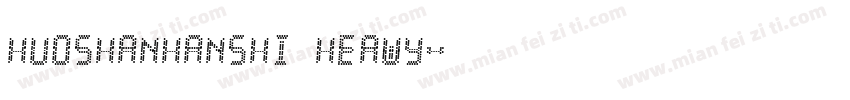 HuoshanHanshi Heawy字体转换